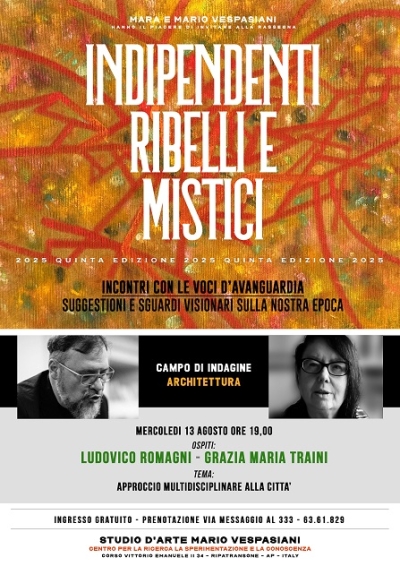Indipendenti, Ribelli e Mistici alla celebre rassegna si parla di Architettura con Traini e Romagni