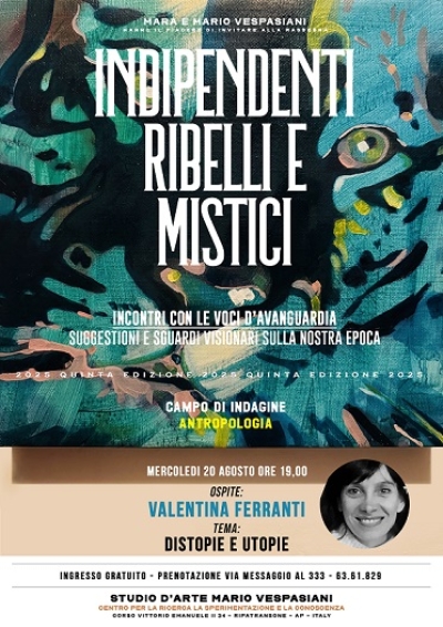 Indipendenti, Ribelli e Mistici cresce ancora: si apre l'aera antropologia con Valentina Ferranti