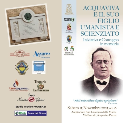 UN IMPORTANTE CONVEGNO DEDICATO A CELSO ULPIANI , SCIENZIATO E UMANISTA DI FAMA NAZIONALE E FIGLIO DI ACQUAVIVA PICENA