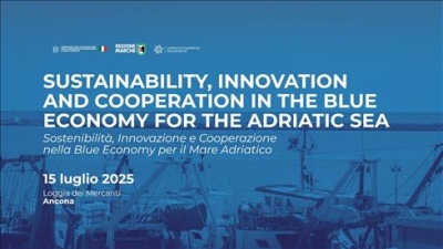 Sostenibilit&agrave;, Innovazione e Cooperazione nella Blue Economy per il mare Adriatico &ldquo;La Loggia dei Mercanti&rdquo;, Ancona, 15 luglio 2025