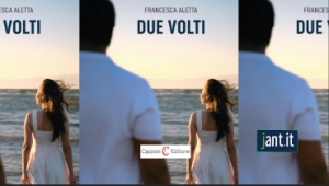 "DUE VOLTI", LA PRIMA OPERA LETTERARIA DI FRANCESCA ALETTA