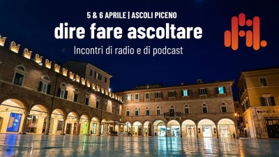 DIRE FARE ASCOLTARE: IL PROGRAMMA COMPLETO DEL FESTIVAL DELLA RADIO E DEL PODCAST