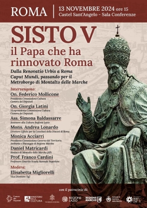 A Roma il Convegno "Sisto V, il Papa che ha rinnovato Roma. Dalla Renovatio Urbis a Roma Caput Mundi, passando per il metroborgo di Montalto delle Marche"