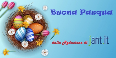 Auguri di Buona Pasqua da tutta la Redazione di Jant.it