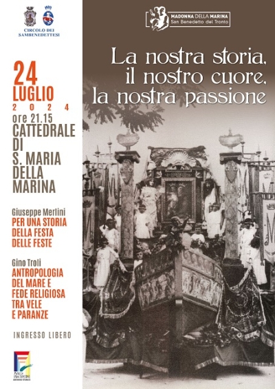 San Benedetto, mercoledì 24 luglio nella Cattedrale si terrà una conferenza intitolata LA NOSTRA STORIA, IL NOSTRO CUORE, LA NOSTRA PASSIONE