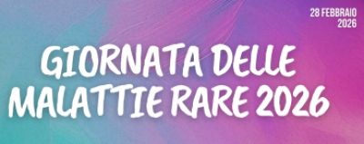 DOMANI SI CELEBRA LA GIORNATA DELLE MALATTIE RARE