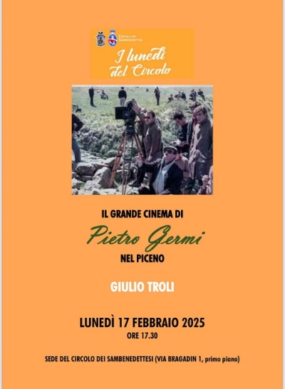 PER I LUNEDÌ DEL CIRCOLO E' LA VOLTA DELLO SCENEGGIATORE GIULIO TROLI CON IL GRANDE CINEMA DI  PIETRO GERMI GIRATO NEL PICENO