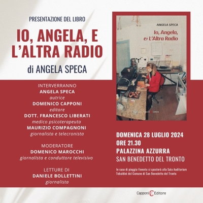Domenica 28 luglio presentazione del libro “IO, ANGELA, E L’ALTRA RADIO” di Angela Speca