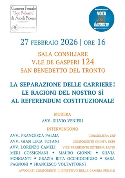 IL 27 FEBBRAIO UN CONVEGNO A SAN BENEDETTO PER SPIEGARE LE RAGIONI DEL SI’ ALLA SEPARAZIONE DELLE CARRIERE