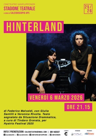 Venerdì 6 marzo nuovo appuntamento della Stagione teatrale 2025/2026 “PASSATO PRESENTE TEATRO” del Cineteatro San Filippo Neri con lo spettacolo  “HINTERLAND”