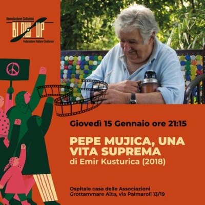 PEPE MUJICA, UNA VITA SUPREMA di Emir Kusturica giovedì 15 gennaio, Ospitale Casa delle Associazioni a Grottammare