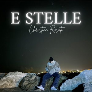 "E STELLE", nuovo singolo per il grottammarese Christian Rosati