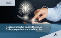 &lsquo;BANDO RICERCA E SVILUPPO PER INNOVARE LE MARCHE&rsquo;, APPROVATE LE GRADUATORIE