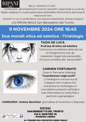 Sabato 9 novembre a San Benedetto incontro sul tema &ldquo;Due mondi etica ed estetica - iridologia&rdquo;