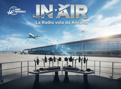 IN AIR – La Radio vola da Ancona, dal 3 novembre la nuova postazione radiofonica di Radio Incredibile all’interno dell’Aeroporto delle Marche