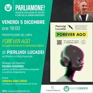 Nella sede della libreria Nave Cervo presentazione del libro &ldquo;FOREVER AGO. Un quarto di secolo in venticinque album"  di Pierluigi Lucadei