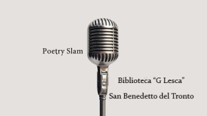 Venerd&igrave; 27 marzo torna il Poetry Slam a San Benedetto