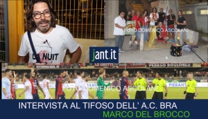 INTERVISTA AL TIFOSO DELL' A.C. BRA  MARCO DEL BROCCO