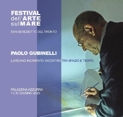 La mostra del Maestro Paolo Gubinelli, “L'arcano incantato: incontro tra spazio e tempo”, si colloca nell'ambito del “29º Festival dell'Arte sul Mare”