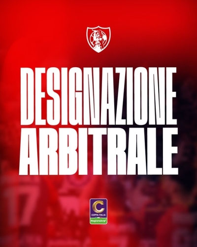 COPPA ITALIA OTTAVI DI FINALE SAMB-BRESCIA, LA DESIGNAZIONE ARBITRALE