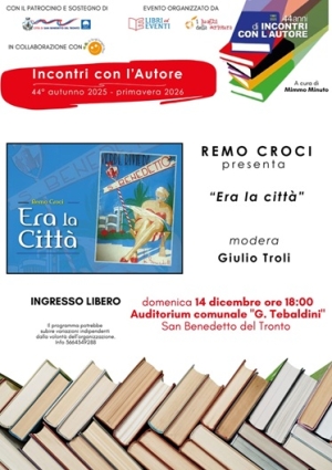 Quando la memoria diventa racconto: Remo Croci presenter&agrave; &ldquo;Era la citt&agrave;&rdquo; a San Benedetto del Tronto
